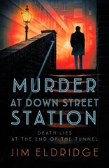 Murder at Down Street Station: The thrilling wartime mystery series cena un informācija | Fantāzija, fantastikas grāmatas | 220.lv