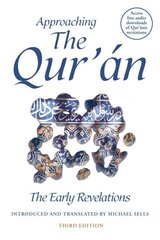 Approaching the Qur'an: The Early Revelations (third edition) third edition cena un informācija | Garīgā literatūra | 220.lv
