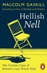 Hellish Nell: Last of Britain's Witches цена и информация | Духовная литература | 220.lv
