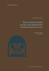 Lamentations of Isis and Nephthys: Fragmentary Osirian Papyri, Part I 2 Volumes, Volume 46 цена и информация | Исторические книги | 220.lv