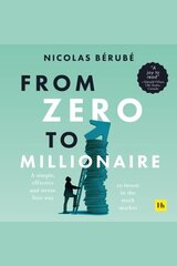 From Zero to Millionaire: A simple, effective and stress-free way to invest in the stock market цена и информация | Книги по экономике | 220.lv