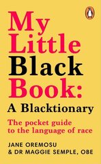 My Little Black Book: A Blacktionary: The pocket guide to the language of race цена и информация | Книги по социальным наукам | 220.lv