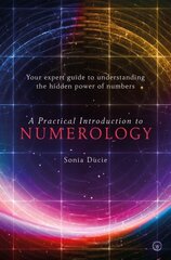Practical Introduction to Numerology: Your Expert Guide to Understanding the Hidden Power of Numbers New edition cena un informācija | Pašpalīdzības grāmatas | 220.lv