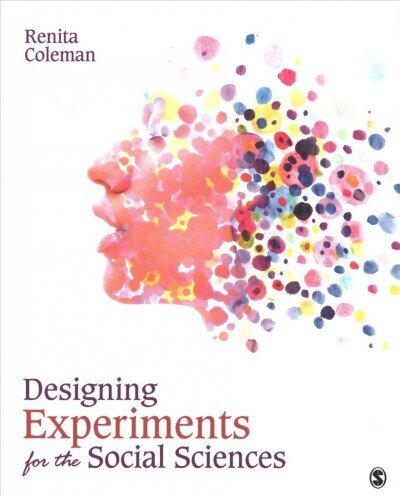 Designing Experiments for the Social Sciences: How to Plan, Create, and Execute Research Using Experiments цена и информация | Enciklopēdijas, uzziņu literatūra | 220.lv