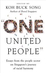 One United People: Essays from the People Sector on Singapore's Journey of Racial Harmony цена и информация | Книги по социальным наукам | 220.lv