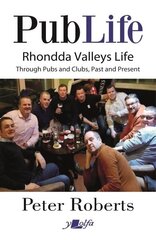 Pub Life - Last Orders at Rhondda Pubs and Clubs past and Present цена и информация | Исторические книги | 220.lv