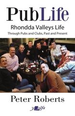 Pub Life - Last Orders at Rhondda Pubs and Clubs past and Present cena un informācija | Vēstures grāmatas | 220.lv