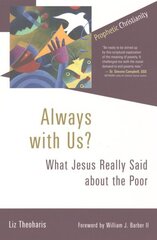 Always with Us?: What Jesus Really Said about the Poor цена и информация | Духовная литература | 220.lv
