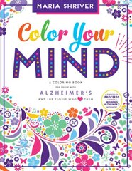 Color Your Mind: A Coloring Book for Those with Alzheimer's and the People Who Love Them cena un informācija | Pašpalīdzības grāmatas | 220.lv