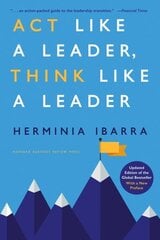 Act Like a Leader, Think Like a Leader, Updated Edition of the Global Bestseller, With a New Preface Revised edition cena un informācija | Pašpalīdzības grāmatas | 220.lv