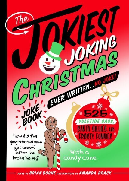 Jokiest Joking Christmas Joke Book Ever Written . . . No Joke!: 525 Yuletide Giggles, Santa Sillies, and Frosty Funnies cena un informācija | Grāmatas pusaudžiem un jauniešiem | 220.lv