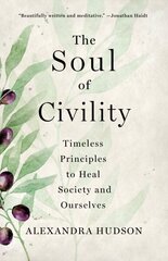 Soul of Civility: Timeless Principles to Heal Society and Ourselves цена и информация | Исторические книги | 220.lv