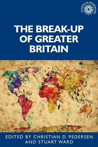 Break-Up of Greater Britain cena un informācija | Vēstures grāmatas | 220.lv