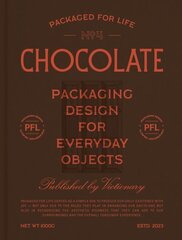 Packaged for Life: Chocolate: Packaging design for everyday objects cena un informācija | Ekonomikas grāmatas | 220.lv