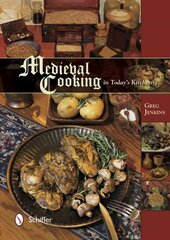 Medieval Cooking in Today's Kitchen цена и информация | Книги рецептов | 220.lv