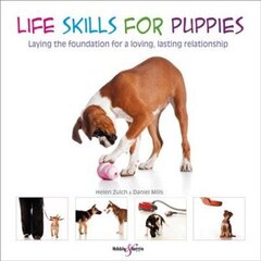 Life skills for puppies: Laying the foundation for a loving, lasting relationship 2nd edition cena un informācija | Grāmatas par veselīgu dzīvesveidu un uzturu | 220.lv