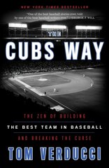 Cubs Way: The Zen of Building the Best Team in Baseball and Breaking the Curse цена и информация | Книги о питании и здоровом образе жизни | 220.lv