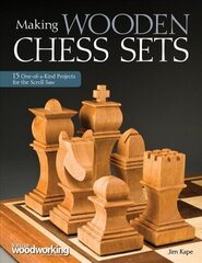 Making Wooden Chess Sets: 15 One-of-a-Kind Projects for the Scroll Saw цена и информация | Книги о питании и здоровом образе жизни | 220.lv