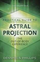 Practial Guide to Astral Projection: The Out-of-Body Experience 2nd edition цена и информация | Самоучители | 220.lv