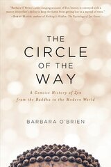 Circle of the Way: A Concise History of Zen from the Buddha to the Modern World cena un informācija | Garīgā literatūra | 220.lv