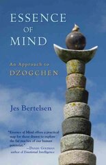 Essence of Mind: An Approach to Dzogchen цена и информация | Духовная литература | 220.lv