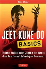 Jeet Kune Do Basics: Everything You Need to Get Started in Jeet Kune Do - from Basic Footwork to Training and Tournament цена и информация | Книги о питании и здоровом образе жизни | 220.lv