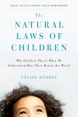 Natural Laws of Children: Why Children Thrive When We Understand How Their Brains Are Wired cena un informācija | Ekonomikas grāmatas | 220.lv