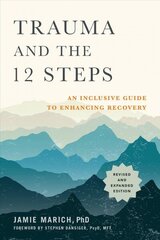 Trauma and the 12 Steps: An Inclusive Guide to Enhancing Recovery cena un informācija | Sociālo zinātņu grāmatas | 220.lv