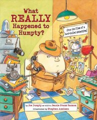 What Really Happened to Humpty?: From the Files of a Hard-boiled Detective cena un informācija | Grāmatas mazuļiem | 220.lv