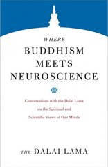 Where Buddhism Meets Neuroscience: Conversations with the Dalai Lama on the Spiritual and Scientific Views of Our Minds cena un informācija | Garīgā literatūra | 220.lv