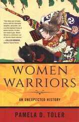 Women Warriors: An Unexpected History cena un informācija | Vēstures grāmatas | 220.lv