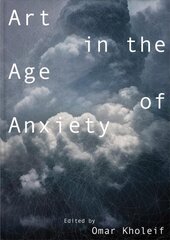 Art in the Age of Anxiety cena un informācija | Mākslas grāmatas | 220.lv