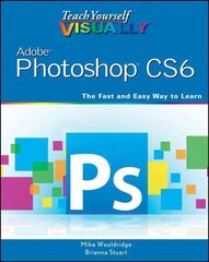 Teach Yourself VISUALLY Adobe Photoshop CS6 цена и информация | Книги по экономике | 220.lv