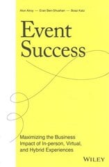 Event Success: Maximizing the Business Impact of In-person, Virtual, and Hybrid Experiences цена и информация | Книги по экономике | 220.lv