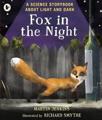 Fox in the Night: A Science Storybook About Light and Dark cena un informācija | Grāmatas pusaudžiem un jauniešiem | 220.lv