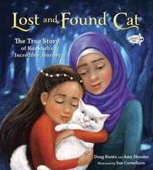 Lost and Found Cat: The True Story of Kunkush's Incredible Journey цена и информация | Книги для малышей | 220.lv