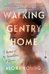 Walking Gentry Home: A Memoir of My Foremothers in Verse цена и информация | Поэзия | 220.lv