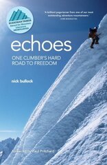 Echoes: One climber's hard road to freedom цена и информация | Биографии, автобиогафии, мемуары | 220.lv
