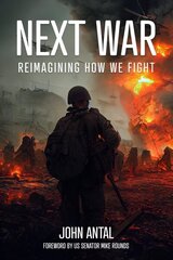 Next War: Reimagining How We Fight цена и информация | Книги по социальным наукам | 220.lv