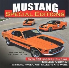 Mustang Special Editions: More Than 500 Models Including Shelbys, Cobras, Twisters, Pace Cars, Saleens and more цена и информация | Энциклопедии, справочники | 220.lv