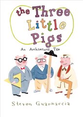 Three Little Pigs: An Architectural Tale цена и информация | Книги для самых маленьких | 220.lv
