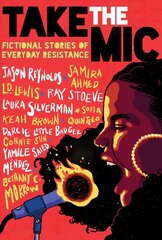 Take the Mic: Fictional Stories of Everyday Resistance цена и информация | Книги для подростков и молодежи | 220.lv