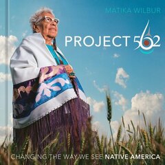 Project 562: Changing the Way We See Native America cena un informācija | Grāmatas par fotografēšanu | 220.lv