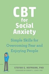 CBT for Social Anxiety: Proven-Effective Skills to Face Your Fears, Build Confidence, and Enjoy Social Situations cena un informācija | Pašpalīdzības grāmatas | 220.lv