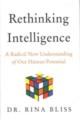 Rethinking Intelligence: A Radical New Understanding of Our Human Potential цена и информация | Самоучители | 220.lv