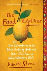 Food Explorer: The True Adventures of the Globe-Trotting Botanist Who Transformed What America Eats cena un informācija | Vēstures grāmatas | 220.lv