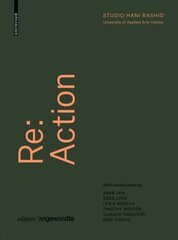 Re: Action: Urban Resilience, Sustainable Growth, and the Vitality of Cities and Ecosystems in the Post-Information Age cena un informācija | Grāmatas par arhitektūru | 220.lv