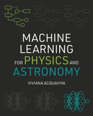 Machine Learning for Physics and Astronomy cena un informācija | Ekonomikas grāmatas | 220.lv