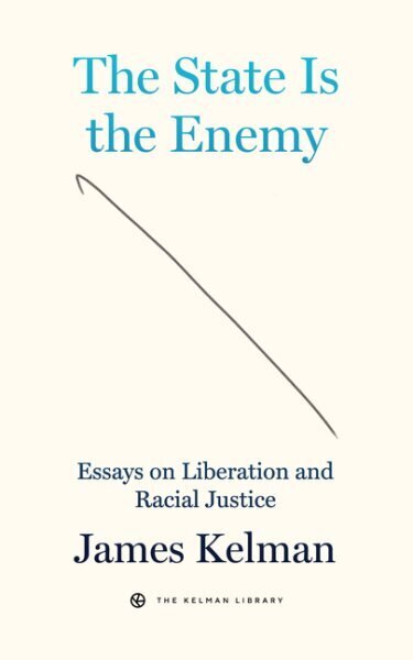 State Is Your Enemy: Essays on Liberation and Racial Justice cena un informācija | Sociālo zinātņu grāmatas | 220.lv