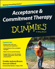 Acceptance and Commitment Therapy For Dummies cena un informācija | Pašpalīdzības grāmatas | 220.lv